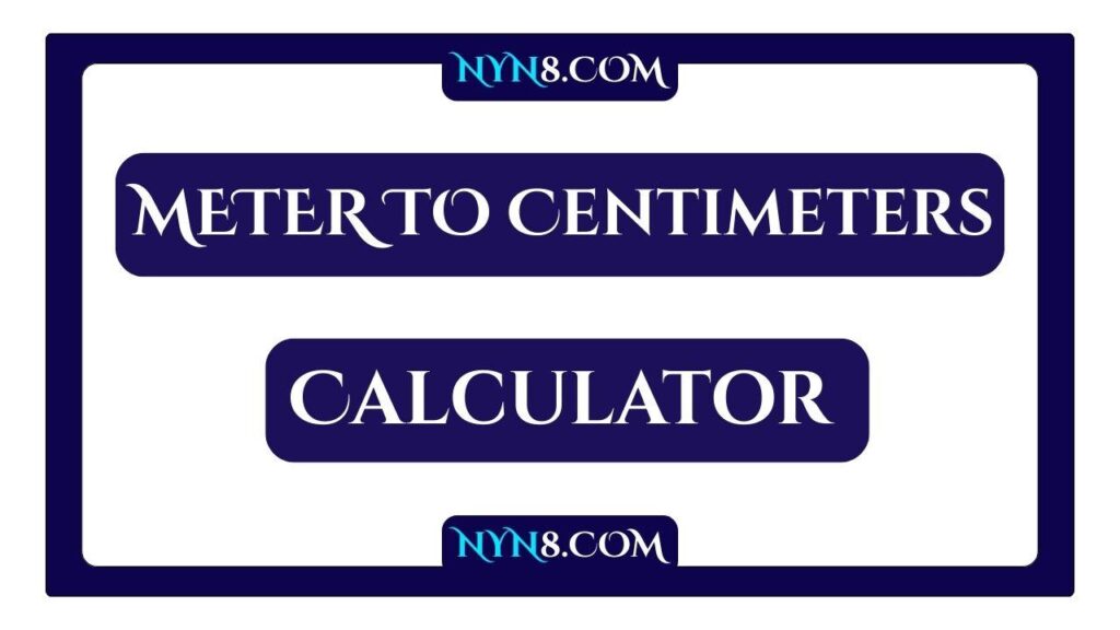 Meters to Centimeters Calculator