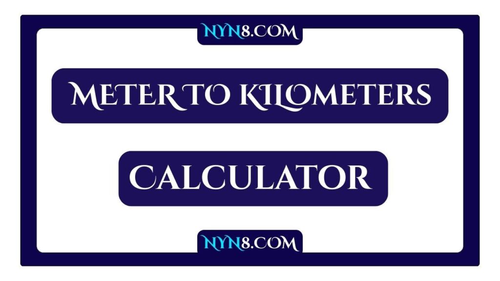 Meters to Kilometers Calculator