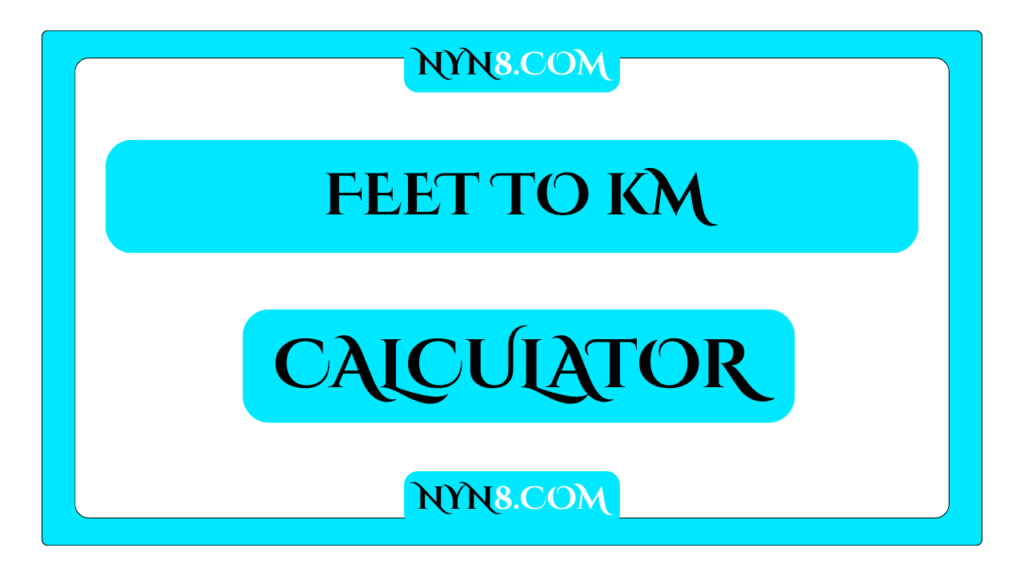 Feet to Kilometers Converter